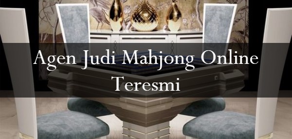Agen Judi Mahjong Online Teresmi